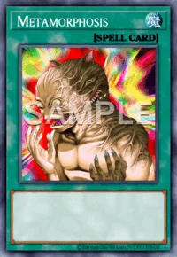 Metamorphosis, Yu-Gi-Oh! card, SPELL