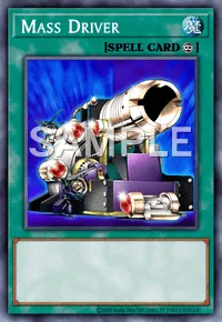 Mass Driver, Yu-Gi-Oh! card, SPELL