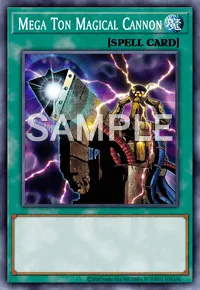 Mega Ton Magical Cannon, Yu-Gi-Oh! card, SPELL