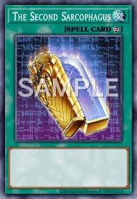 The Second Sarcophagus, Yu-Gi-Oh! card, SPELL