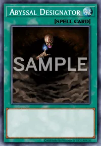 Abyssal Designator, Yu-Gi-Oh! card, SPELL