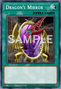 Dragon's Mirror, Yu-Gi-Oh! card, SPELL