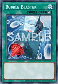 Bubble Blaster, Yu-Gi-Oh! card, SPELL