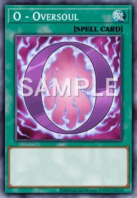 O - Oversoul, Yu-Gi-Oh! card, SPELL