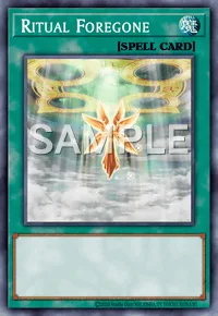 Ritual Foregone, Yu-Gi-Oh! card, SPELL