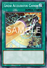 Linear Accelerator Cannon, Yu-Gi-Oh! card, SPELL