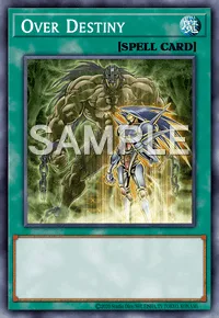 Over Destiny, Yu-Gi-Oh! card, SPELL