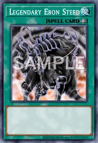 Legendary Ebon Steed, Yu-Gi-Oh! card, SPELL