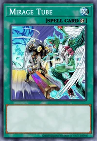 Mirage Tube, Yu-Gi-Oh! card, SPELL
