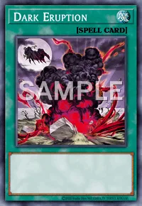 Dark Eruption, Yu-Gi-Oh! card, SPELL