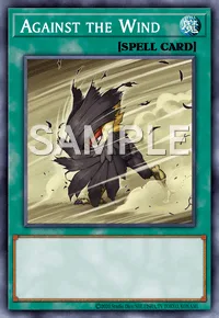 Against the Wind, Yu-Gi-Oh! card, SPELL