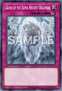 Grave of the Super Ancient Organism, Yu-Gi-Oh! card, TRAP
