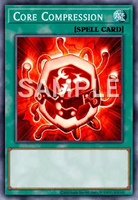 Core Compression, Yu-Gi-Oh! card, SPELL