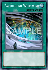 Earthbound Whirlwind, Yu-Gi-Oh! card, SPELL