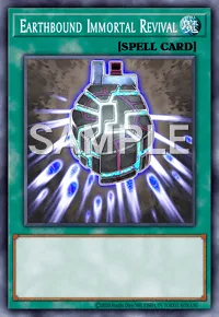 Earthbound Immortal Revival, Yu-Gi-Oh! card, SPELL