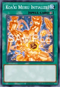 Koa'ki Meiru Initialize!, Yu-Gi-Oh! card, SPELL