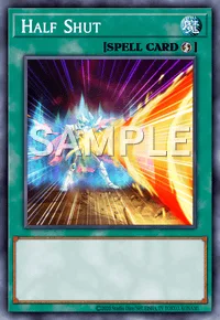 Half Shut, Yu-Gi-Oh! card, SPELL