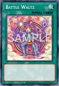 Battle Waltz, Yu-Gi-Oh! card, SPELL