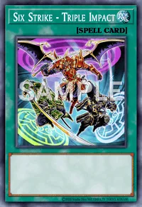 Six Strike - Triple Impact, Yu-Gi-Oh! card, SPELL